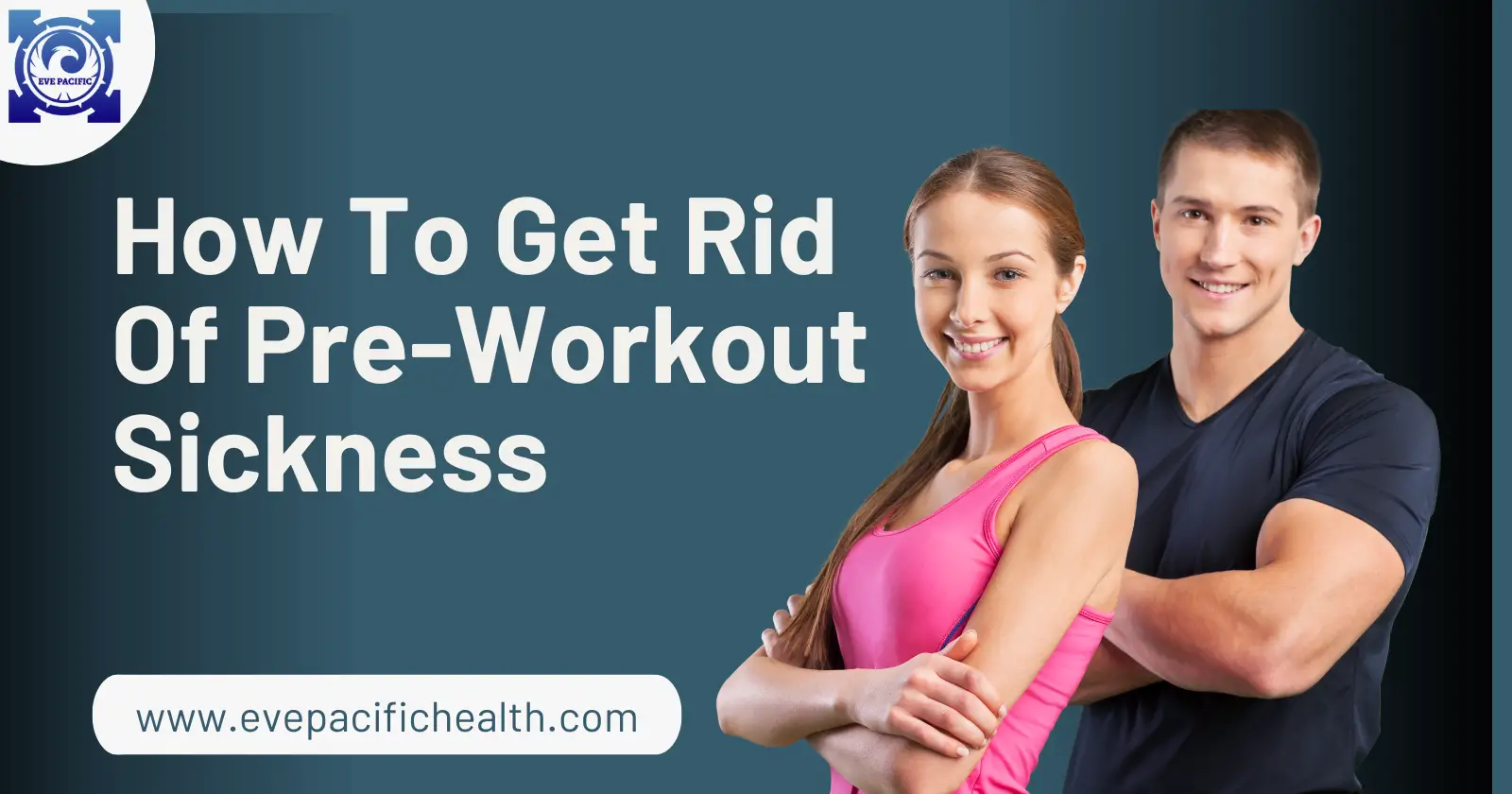 How To Get Rid Of Pre-Workout Sickness