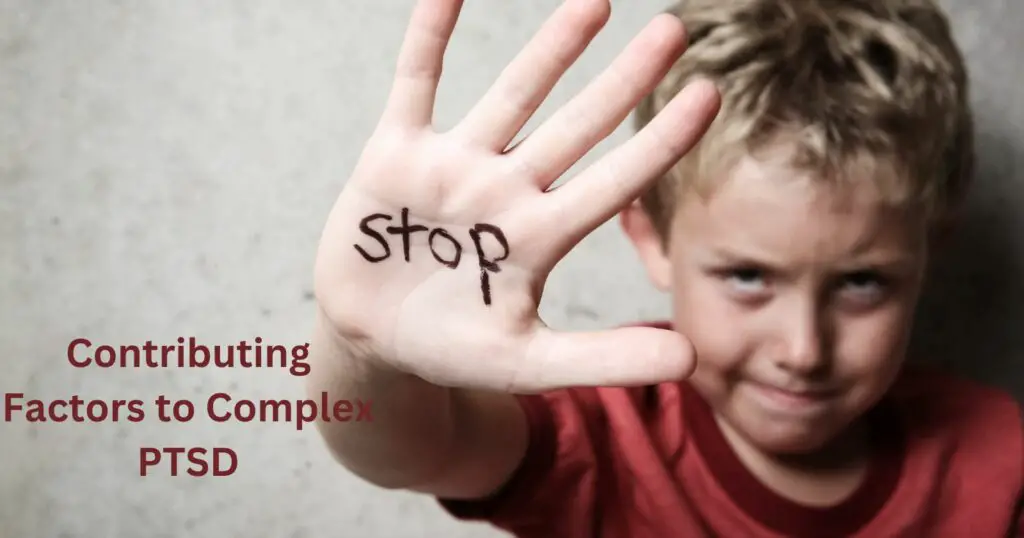 Child saying No and a stop written on hand with a text box "Contributing factors to Complex PTSD"